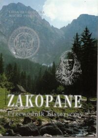 Zdjęcie nr 1 okładki Długołęcka Lidia, Pinkwart Maciej  Zakopane. Przewodnik historyczny.