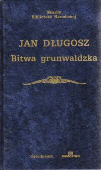 Zdjęcie nr 1 okładki Długosz Jan Bitwa grunwaldzka. (Z historii Polski). /Seria I. Nr 31/