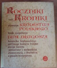 Miniatura okładki Długosz Jan Roczniki czyli Kroniki sławnego Królestwa Polskiego. Księga dziesiąta i Księga jedenasta 1406-1412.