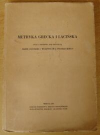 Zdjęcie nr 1 okładki Dłuska Maria, Strzelecki Władysław /red./ Metryka grecka i łacińska.