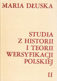 Zdjęcie nr 2 okładki Dłuska Maria Studia z historii i teorii wersyfikacji polskiej. Tom I/II.
