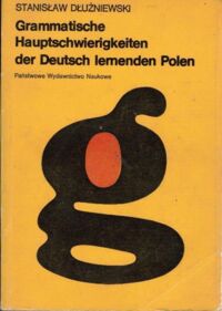 Zdjęcie nr 1 okładki Dłużniewski Stanisław Grammatische Hauptschwiergkeiten der Deutsch lernenden Polen.