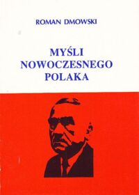 Miniatura okładki Dmowski Roman Myśli nowoczesnego Polaka. 