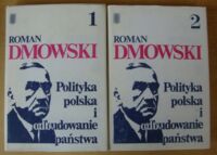 Miniatura okładki Dmowski Roman Polityka polska i odbudowanie państwa. Tom I-II.