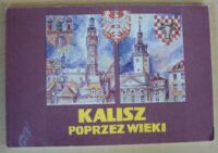 Miniatura okładki Dobak-Splitt Krystyna, Splitt Jerzy Aleksander Kalisz poprzez wieki.