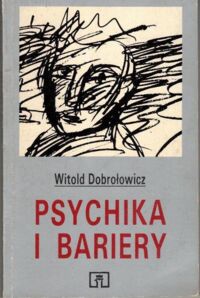 Miniatura okładki Dobrołowicz Witold Psychika i bariery.