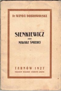 Miniatura okładki Dobrowolska Wanda Sienkiewicz jako malarz śmierci.