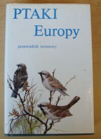 Zdjęcie nr 1 okładki Dobrowolski Kazimierz A. /red./ Ptaki Europy. Przewodnik terenowy.