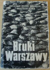 Zdjęcie nr 1 okładki Dobrowolski Stanisław Ryszard, Berman Mieczysław Bruki Warszawy.