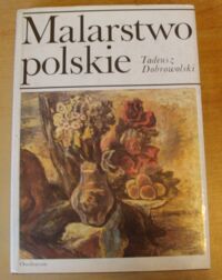 Miniatura okładki Dobrowolski Tadeusz Malarstwo polskie ostatnich dwustu lat.