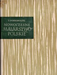 Miniatura okładki Dobrowolski Tadeusz Nowoczesne malarstwo polskie. Tom I.