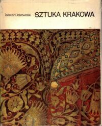 Miniatura okładki Dobrowolski Tadeusz Sztuka Krakowa.