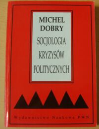 Miniatura okładki Dobry Michel Socjologia kryzysów politycznych.