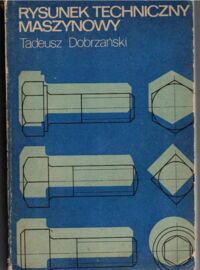 Miniatura okładki Dobrzański Tadeusz Rysunek techniczny maszynowy.