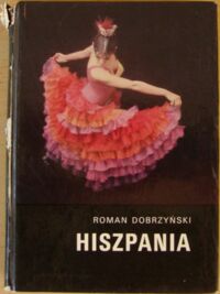 Miniatura okładki Dobrzyński Roman Hiszpania. / Kraje, Ludzie, Obyczaje/