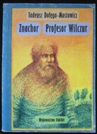 Miniatura okładki Dołęga-Mostowicz Tadeusz Znachor. Profesor Wilczur.