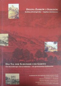 Miniatura okładki  Dolina Zamków i Ogrodów.  Kotlina Jeleniogórska - wspólne dziedzictwo. Das Tal der Schlosser und Garten