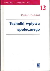 Zdjęcie nr 1 okładki Doliński Dariusz Techniki wpływu społecznego.