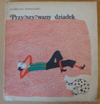 Miniatura okładki Domagalska Stanisława Przyszywany dziadek.