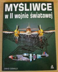 Miniatura okładki Donald David /oprac./ Myśliwce w II wojnie światowej.