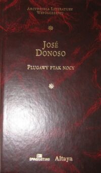 Zdjęcie nr 1 okładki Donoso Jose Plugawy ptak nocy. /Arcydzieła Literatury Współczesnej/