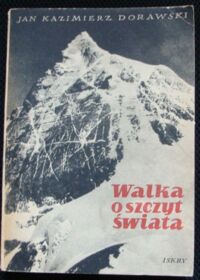 Miniatura okładki Dorawski Jan Kazimierz Walka o szczyt świata.