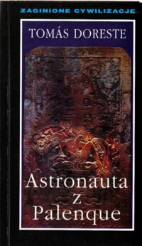 Miniatura okładki Doreste Tomas Astronauta z Palenque. /Zaginione Cywilizacje/