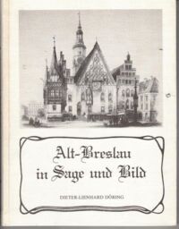 Miniatura okładki Doring Dieter-Leihard Alt - Breslau in Sage und Bild.