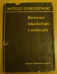 Miniatura okładki Doroszewski Witold Elementy leksykologii i semiotyki.