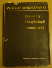 Miniatura okładki Doroszewski Witold Elementy leksykologii i semiotyki.