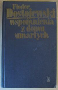 Miniatura okładki Dostojewski Fiodor /przeł. Jastrzębec-Kozłowski Czesław/ Wspomnienia z domu umarłych.