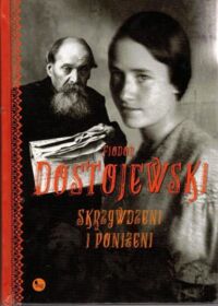 Miniatura okładki Dostojewski Fiodor Skrzywdzeni i poniżeni.