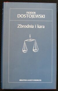Miniatura okładki Dostojewski Fiodor Zbrodnia i kara. /Kolekcja Gazety Wyborczej. Tom 2/