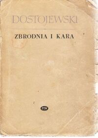 Miniatura okładki Dostojewski Fiodor Zbrodnia i kara. Powieść w sześciu częściach z epilogiem.