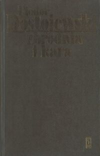Miniatura okładki Dostojewski Fiodor Zbrodnia i kara. Powieść w sześciu częściach z epilogiem.