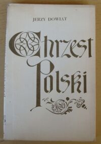 Miniatura okładki Dowiat Jerzy Chrzest Polski. /Biblioteka Wiedzy Historycznej/
