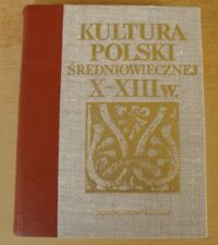 Zdjęcie nr 1 okładki Dowiat Jerzy /red./ Kultura Polski średniowiecznej X-XIII w.