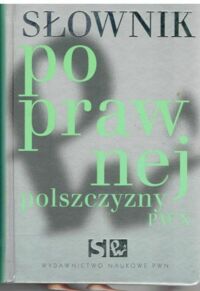 Miniatura okładki Drabik Lidia, Sobol Elżbieta Słownik poprawnej polszczyzny PWN