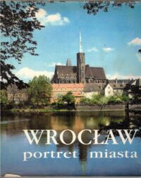 Miniatura okładki Drankowski T., Karpf M., Wilczek M. Wrocław portret miasta.