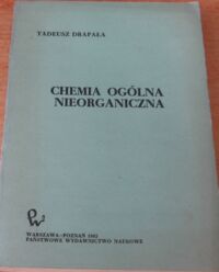 Miniatura okładki Drapała Tadeusz Chemia ogólna nieorganiczna.