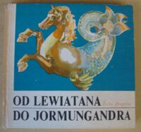 Zdjęcie nr 1 okładki Drapella Zofia Od Lewiatana do Jormungandra. Rzecz o potworach morskich, ludziach z Morza i duchach wód. /Biblioteka Morza/