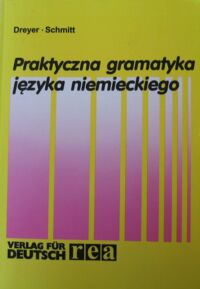 Miniatura okładki Dreyer H., Schmitt R. Praktyczna gramatyka języka niemieckiego.