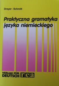 Zdjęcie nr 1 okładki Dreyer H., Schmitt R. Praktyczna gramatyka języka niemieckiego.