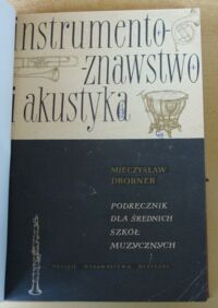 Zdjęcie nr 2 okładki Drobner Mieczysław Instrumentoznawstwo i akustyka. Podręcznik dla średnich szkół muzycznych.