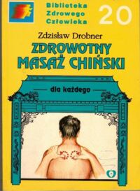 Miniatura okładki Drobner Zdzisław Zdrowotny masaż chiński dla każdego.