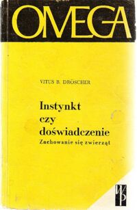 Zdjęcie nr 1 okładki Droscher Vitus B. Instynkt czy doświadczenie. Zachowanie się zwierząt. /BWW 135/136/