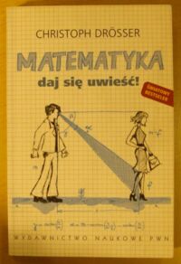 Miniatura okładki Drosser Christoph Matematyka. Daj się uwieść!