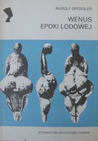 Miniatura okładki Drossler Rudolf Wenus epoki lodowej. /Archeologia/