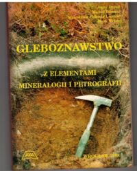 Miniatura okładki Drozd J., Licznar M., Licznar S.E., Weber J. Gleboznawstwo z elementami mineralogii i petrografii.
