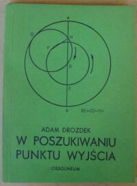 Miniatura okładki Drozdek Adam W poszukiwaniu punktu wyjścia.